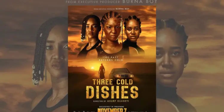 3 Cold Dishes’ Marks Strong Debut for Burna Boy‑Produced Film with ₦24.6 M Weekend